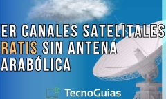 ver canales satelitales sin antena parabolica