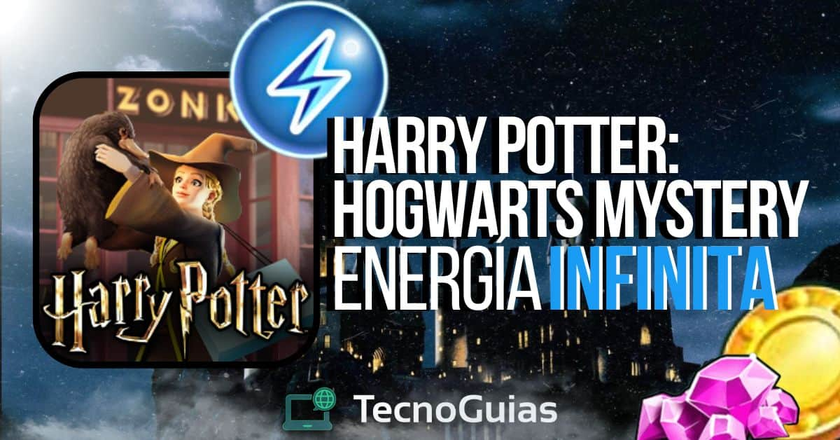 Harry Potter Hogwarts Mystery Energía Infinita 2024