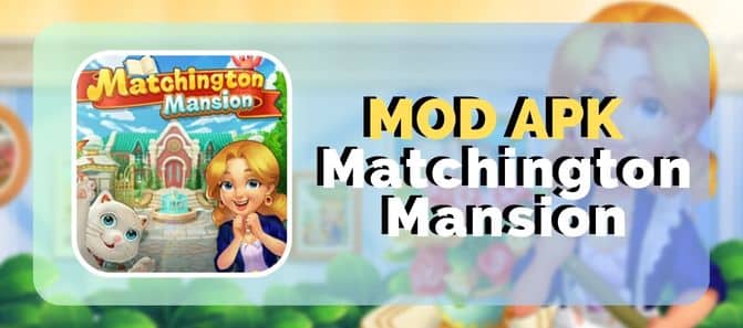 Unduh apk mod Matchington Mansion